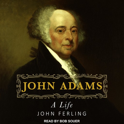 John Adams: A Life, John Ferling
