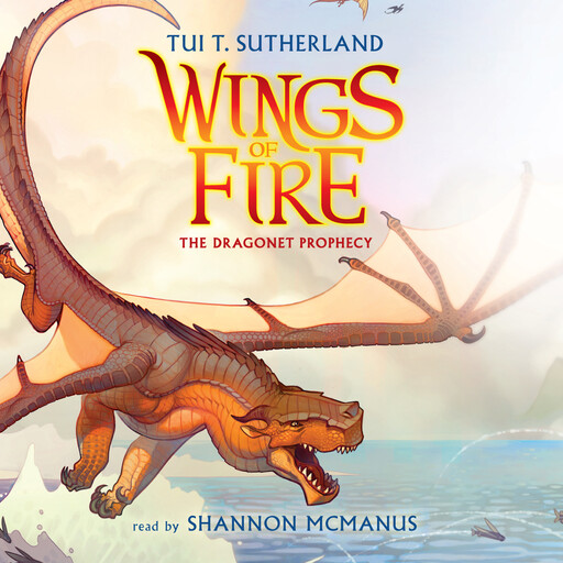 The Dragonet Prophecy (Wings of Fire #1), Tui T. Sutherland