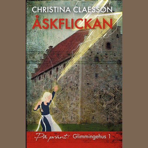 Åskflickan - Glimmingehus 1, Christina Claesson