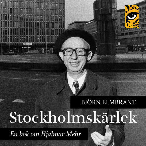 Stockholmskärlek - en bok om Hjalmar Mehr, Björn Elmbrant