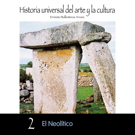 El Neolítico, Ernesto Ballesteros Arranz