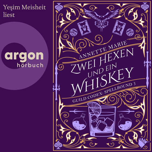 Zwei Hexen und ein Whiskey - Guild Codex: Spellbound, Band 3 (Ungekürzte Lesung), Annette Marie