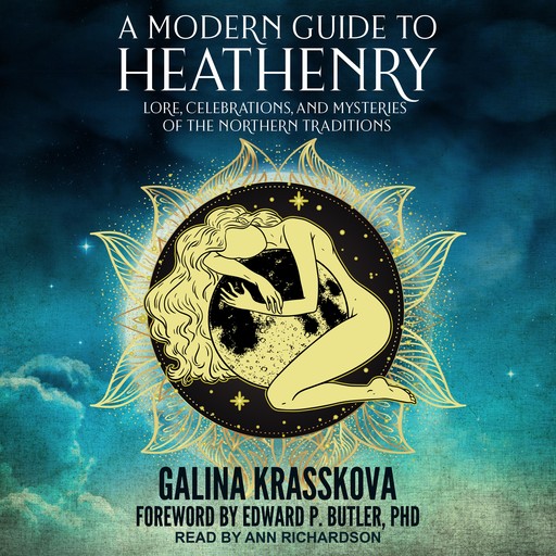 A Modern Guide to Heathenry, Galina Krasskova, Edward P. Butler