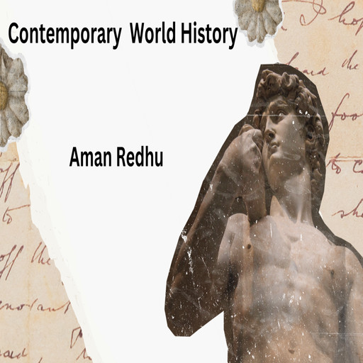 Contemporary World History, Aman Redhu