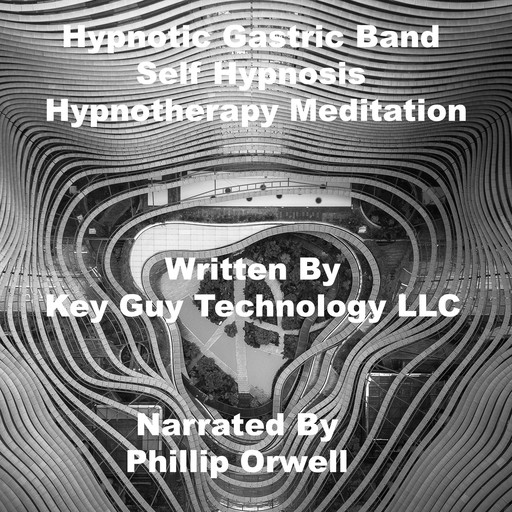 Hypnotic Gastric Band Self Hypnosis Hypnotherapy Meditation, Key Guy Technology LLC