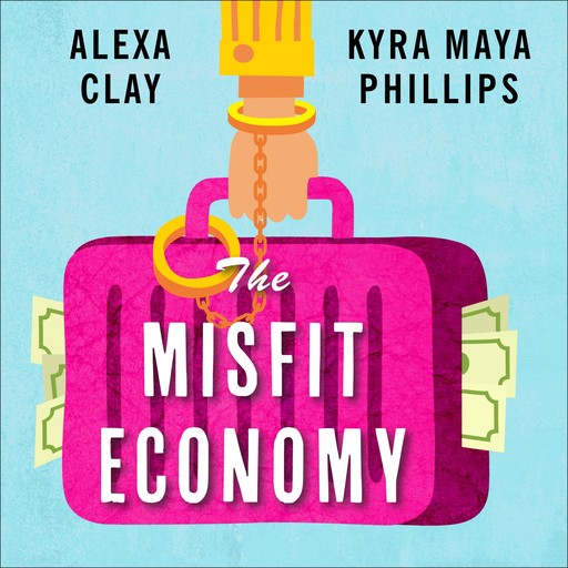 The Misfit Economy, Alexa Clay, Kyra Phillips