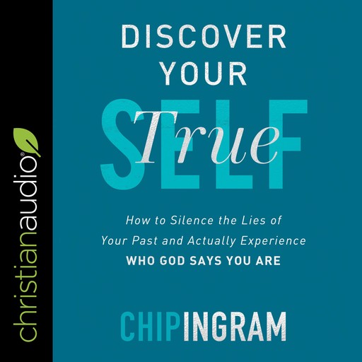Discover Your True Self, Chip Ingram