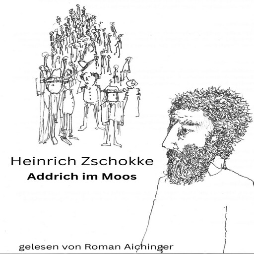Addrich im Moos, Heinrich Zschokke