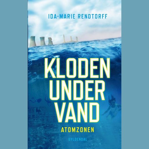 Kloden under vand 2 - Atomzonen, Ida-Marie Rendtorff