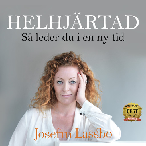 Helhjärtad, så leder du i en ny tid, Josefin Lassbo