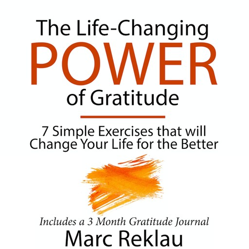 The Life-Changing Power of Gratitude, Marc Reklau
