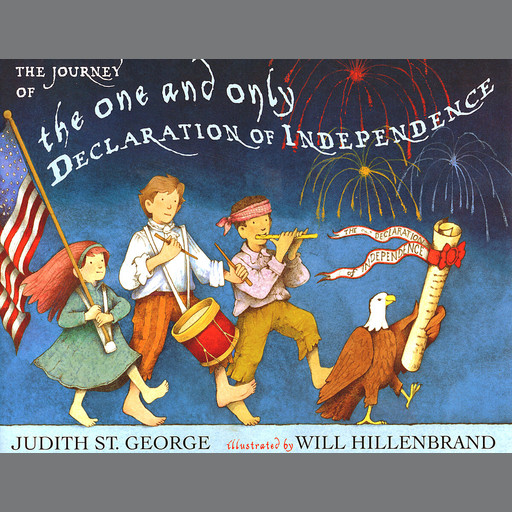 The Journey of the One and Only Declaration of Independence, Judith St. George