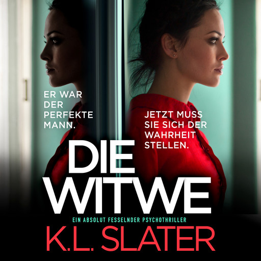 Die Witwe - Ein absolut fesselnder Psychothriller (Ungekürzt), K.L. Slater