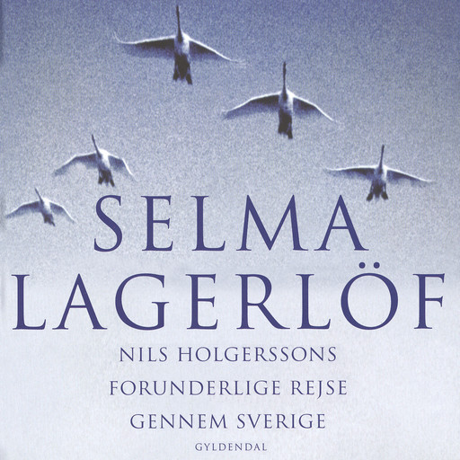 Nils Holgerssons forunderlige rejse gennem Sverige, Selma Lagerlöf