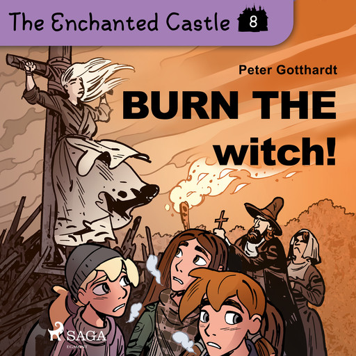 The Enchanted Castle 8 - Burn the Witch!, Peter Gotthardt