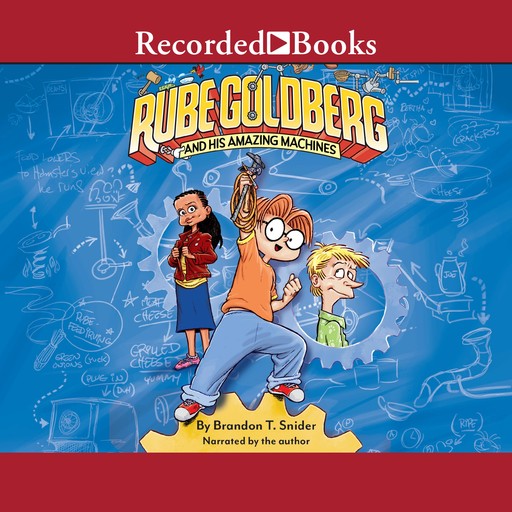 Rube Goldberg and His Amazing Machines, Jennifer George, Brandon T. Snider