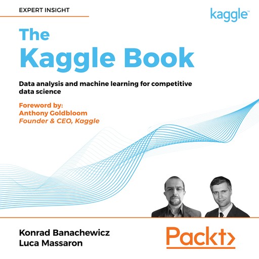 The Kaggle Book, Luca Massaron, Konrad Banachewicz