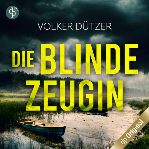 Die blinde Zeugin (Ungekürzt), Volker Dützer