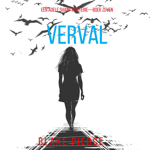 Verval (Een Adele Sharp Mysterie—Boek Zeven), Blake Pierce