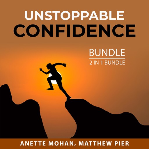 Unstoppable Confidence Bundle, 2 in 1 Bundle, Anette Mohan, Matthew Pier
