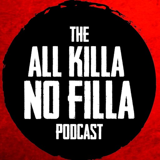 All Killa no Filla - Episode Twenty Seven - Andrei Chikatilo, 