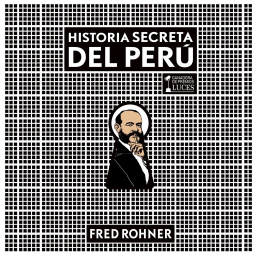 Historia secreta del Perú, Fred Rohner