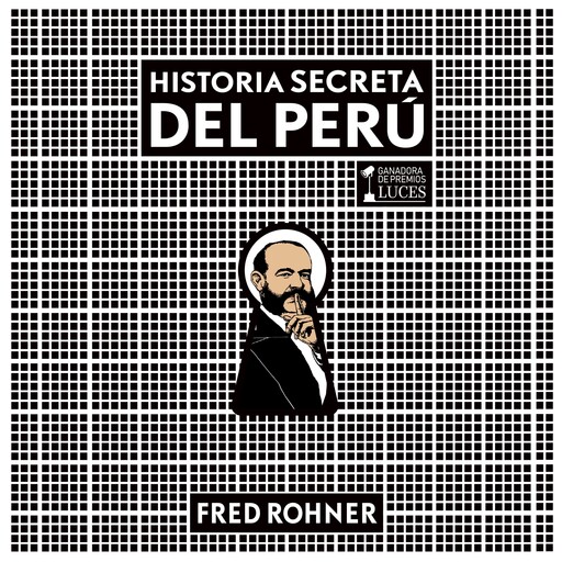 Historia secreta del Perú, Fred Rohner