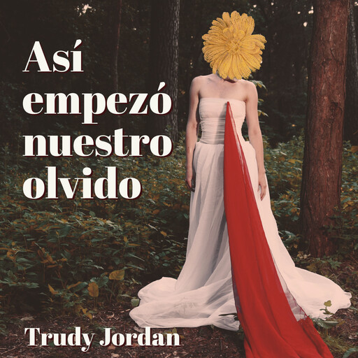 Así empezó nuestro olvido, Trudy Jordan