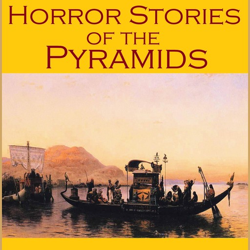 Horror Stories of the Pyramids, Arthur Conan Doyle, Howard Lovecraft