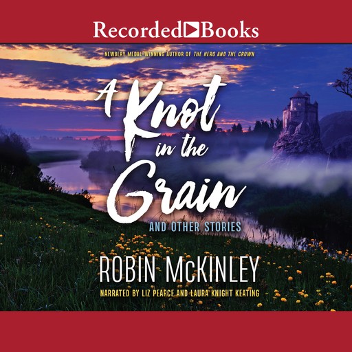 A Knot in the Grain, Robin McKinley