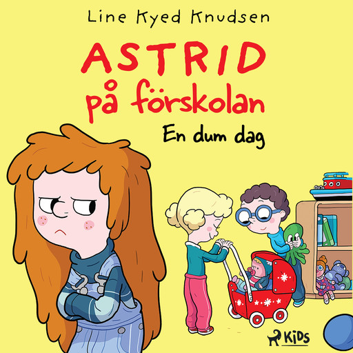 Astrid på förskolan - En dum dag, Line Kyed Knudsen