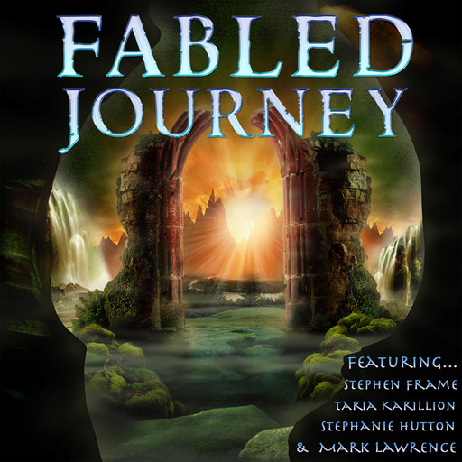 Fabled Journey II, Mark Lawrence, Stephanie Hutton, Stephen Frame, Taria Karillion