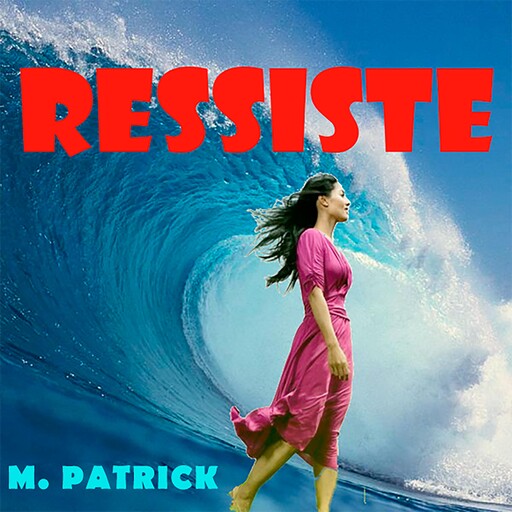 RESSISTE, M. PATRICK