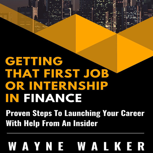 Getting That First Job Or Internship In Finance, Wayne Walker