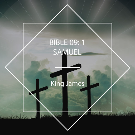 Bible 09: 1 Samuel, James King
