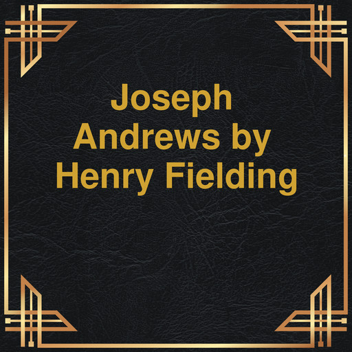 Joseph Andrews (Unabridged), Henry Fielding