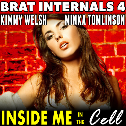 Inside Me In The Cell: Brat Internals 4 (Pregnancy Erotica), Kimmy Welsh