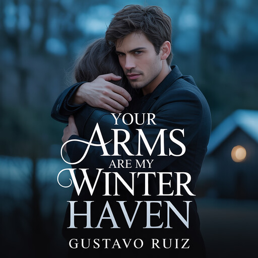 Your arms are my winter haven, Gustavo Luiz