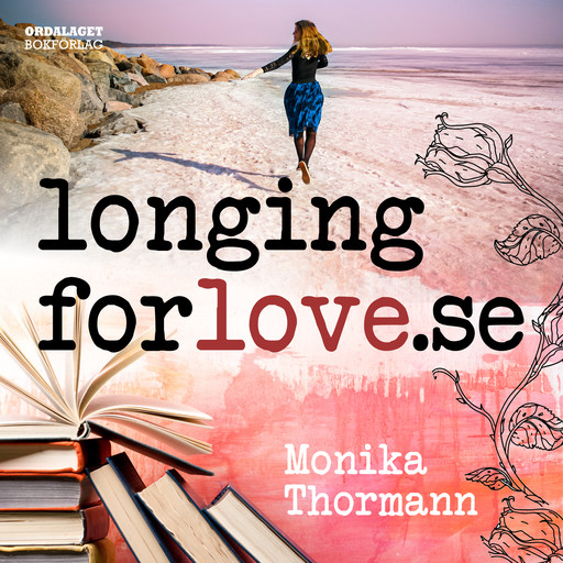 longingforlove.se: En roman om kärlek och dejting mitt i livet, Monika Thormann