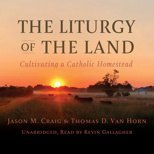 The Liturgy of the Land, Jason Craig, Thomas D. Van Horn