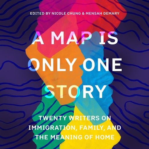 A Map Is Only One Story, Nicole Chung, Mensah Demary