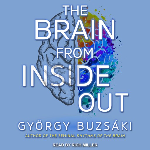 The Brain from Inside Out, György Buzsáki