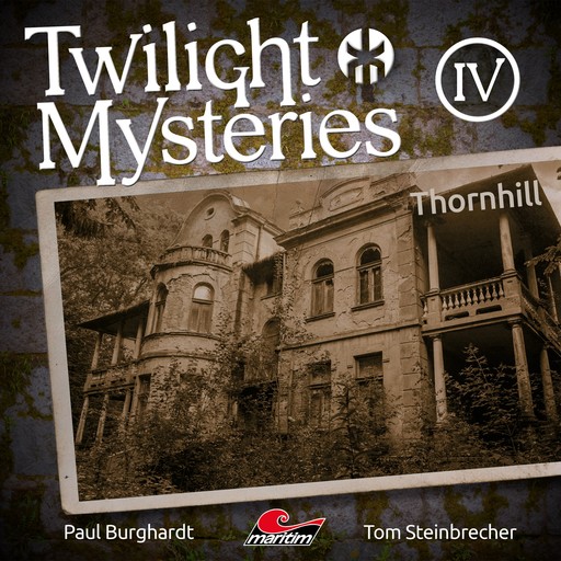 Twilight Mysteries, Die neuen Folgen, Folge 4: Thornhill, Tom Steinbrecher, Erik Albrodt, Paul Burghardt