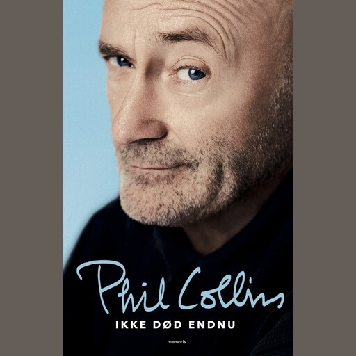 Ikke død endnu, Phil Collins
