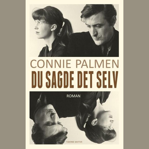 Du sagde det selv, Connie Palmen