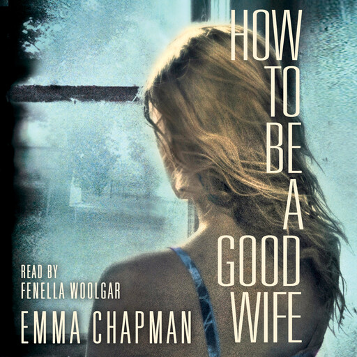 How to Be a Good Wife, Emma Chapman