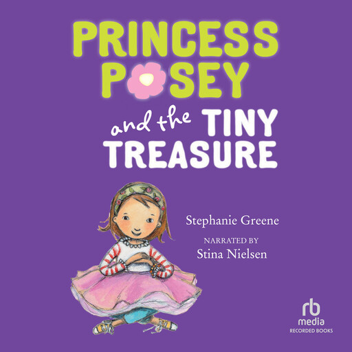 Princess Posey and the Tiny Treasure, Stephanie Greene