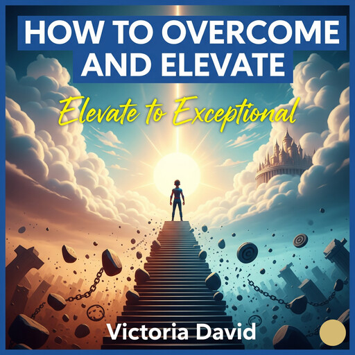 How to Overcome and Elevate, Victoria David