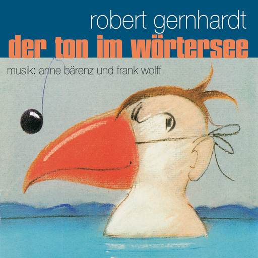 Der Ton im Wörtersee, Robert Gernhardt