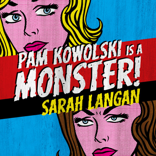Pam Kowolski is a Monster!, Sarah Langan